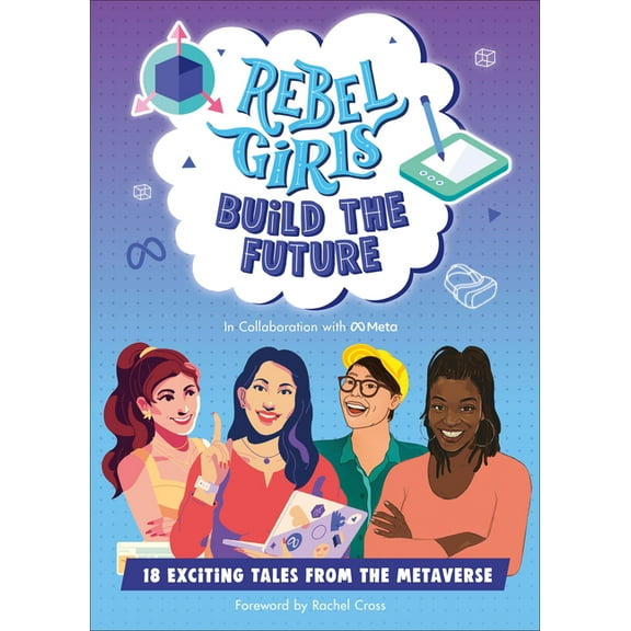 Rebel Girls Build the Future: Terrific Tales from the Metaverse, (Paperback)