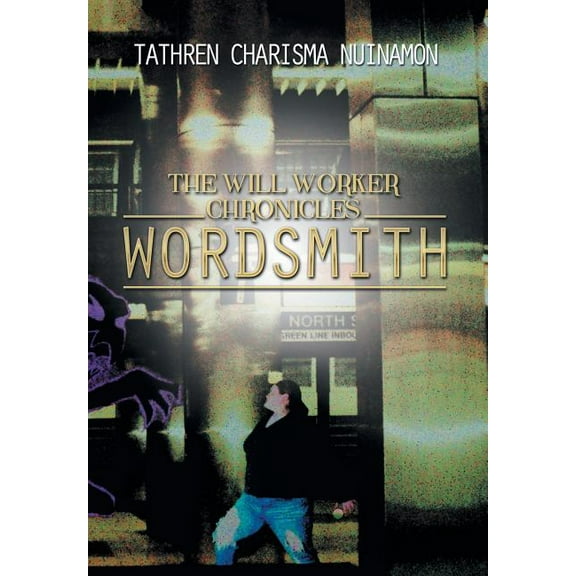 The Will Worker Chronicles : Wordsmith (Hardcover)