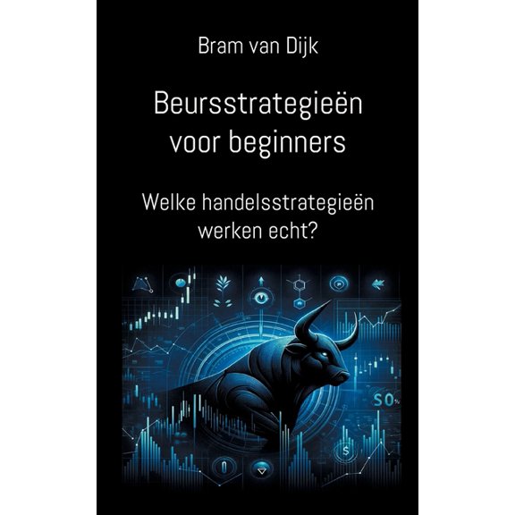 Beursstrategieën voor beginners: Welke handelsstrategieën werken echt?, (Paperback)