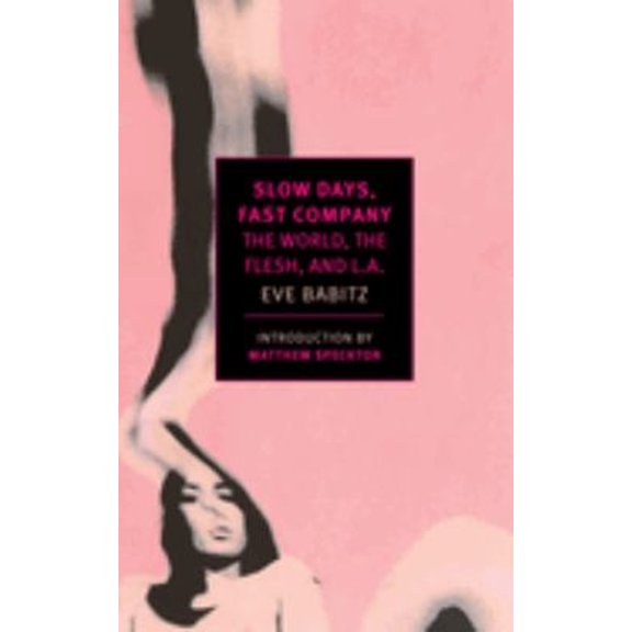 Pre-Owned Slow Days, Fast Company : The World, the Flesh, and L. A. (Paperback) 9781681370088