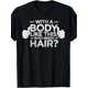 thumbnail image 2 of Humorous Bald Men's Graphic Tee - "with a Body Like This, Who Needs Hair?" Printed Cotton T-Shirt - Casual Crew Neck, Short Sleeve - Perfect Dad Gift, Unique Body Positivity Apparel, 2 of 7