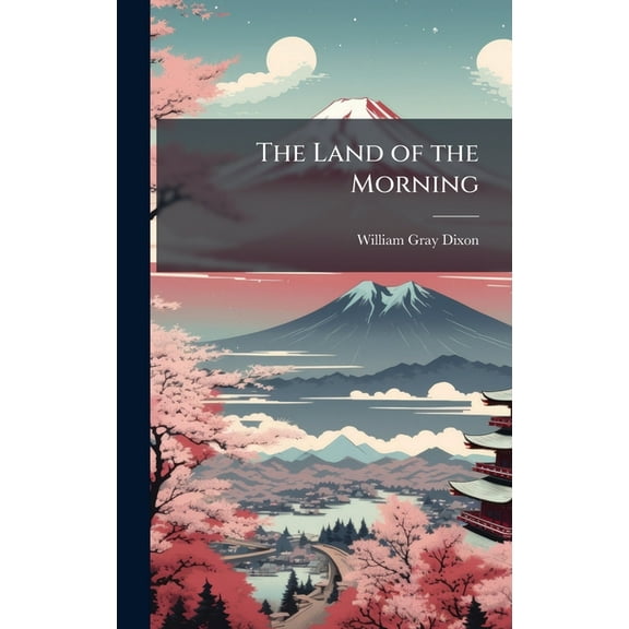The Land of the Morning, (Hardcover)