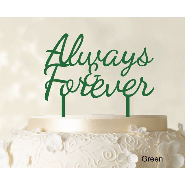 Always & Forever Custom Wedding Cake Topper Personalized Green Cake Topper Color Option Available 6-7 Inches Wide