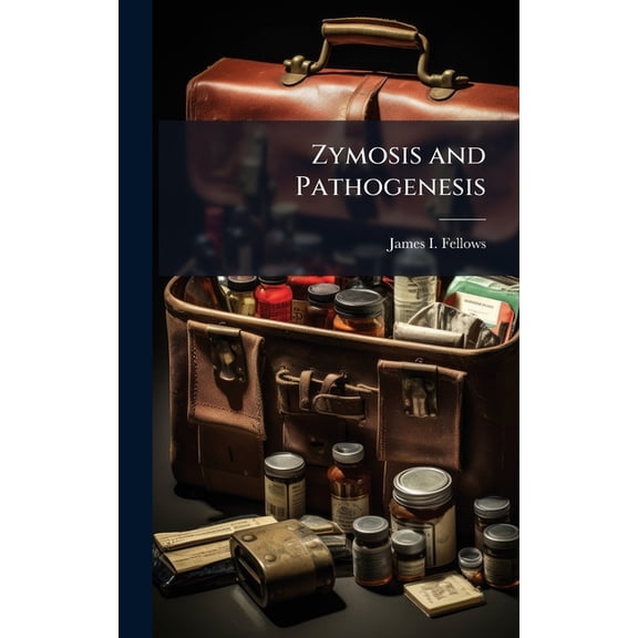 Zymosis and Pathogenesis, (Hardcover)