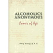 Pre-Owned Alcoholics Anonymous Comes of Age: A Brief History of Alcoholic Anonymous (Hardcover 9780916856021) by Alcoholics Anonymous World Services