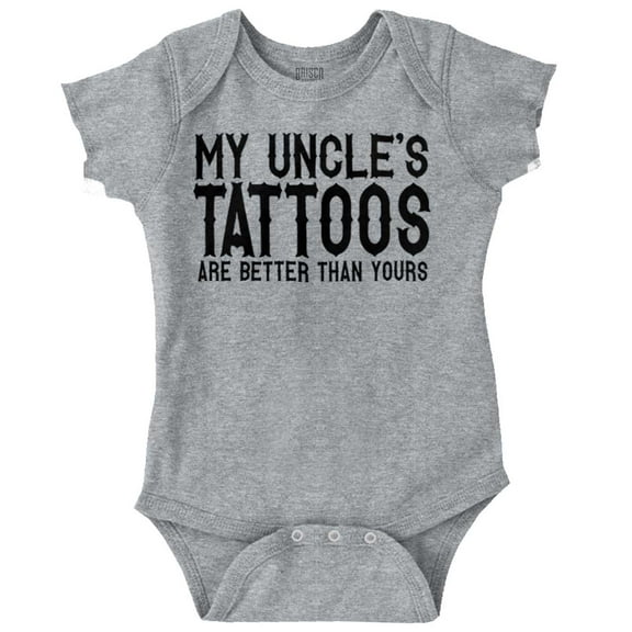 My Uncle's Tattoos Better Than Yours Romper Boys or Girls Infant Baby Brisco Brands 12M