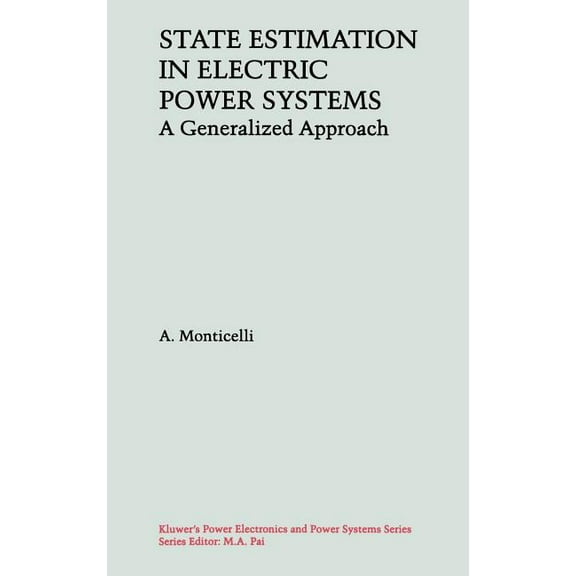 Power Electronics and Power Systems State Estimation in Electric Power Systems: A Generalized Approach, (Hardcover)