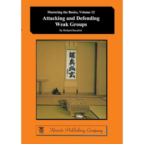 Mastering the Basics Attacking and Defending Weak Groups, Book 12, (Paperback)