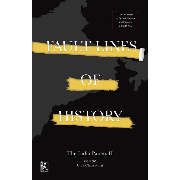 Zubaan Series on Sexual Violence and Impunity in South Asia: Fault Lines of History : The India Papers II (Hardcover)