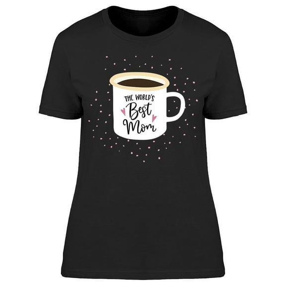 The Worlds Best Mom Coffee T-Shirt Women -Image by Shutterstock, Female x-Large