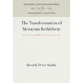 thumbnail image 2 of Pre-Owned The Transformation of Moravian Bethlehem: From Communal Mission to Family Economy (Hardcover) 0812281306 9780812281309, 2 of 2