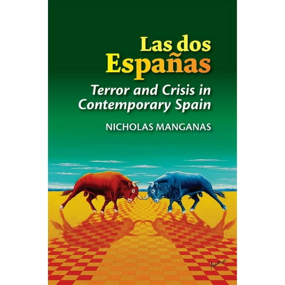Lse Studies in Spanish History Las DOS Españas: Terror and Crisis in Contemporary Spain, (Paperback)