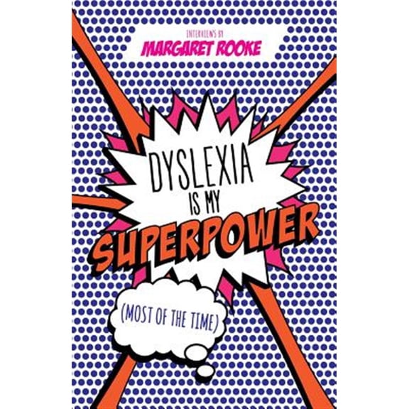 Pre-Owned Dyslexia Is My Superpower (Most of the Time) (Paperback) 1785922998 9781785922992