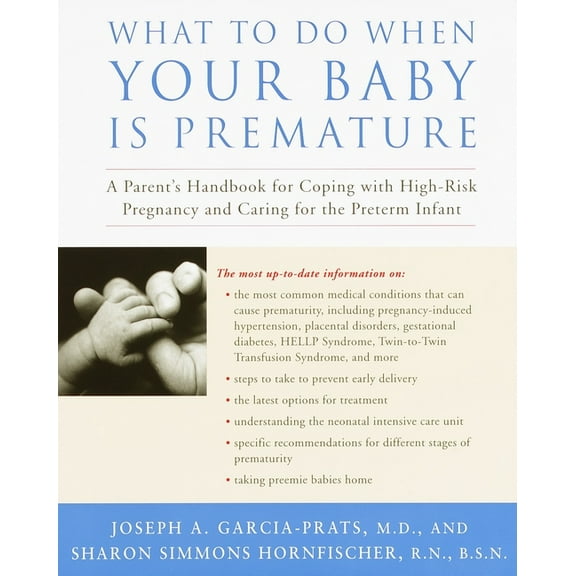What to Do When Your Baby Is Premature: A Parent's Handbook for Coping with High-Risk Pregnancy and Caring for the Prete, (Paperback)