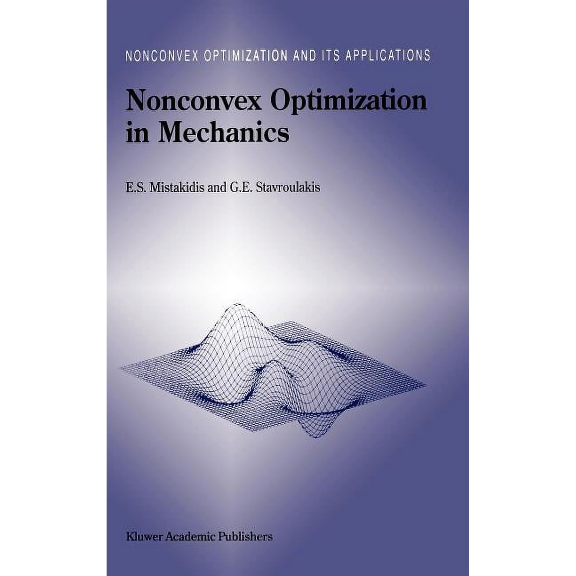 Nonconvex Optimization and Its Applicati Nonconvex Optimization in Mechanics: Algorithms Heuristics and Engineering Applications by the F.E.M. Book 21 (Hardcover)