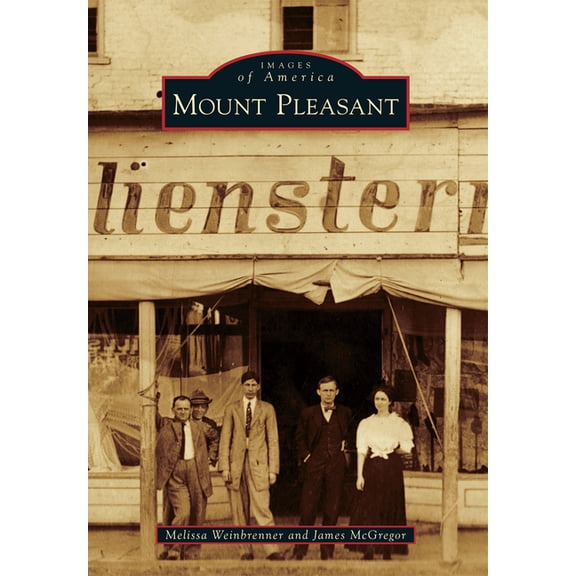 Images of America: Mount Pleasant (Paperback)