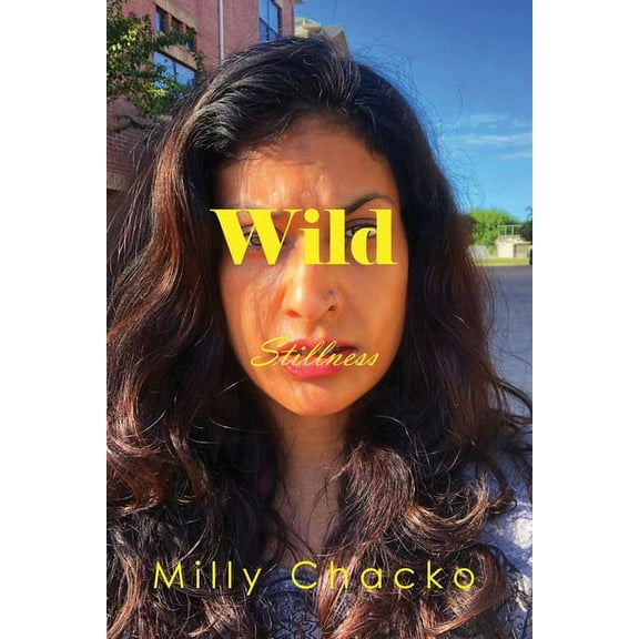 Wild Stillness: Poems, Memories, and Thoughts (Paperback)