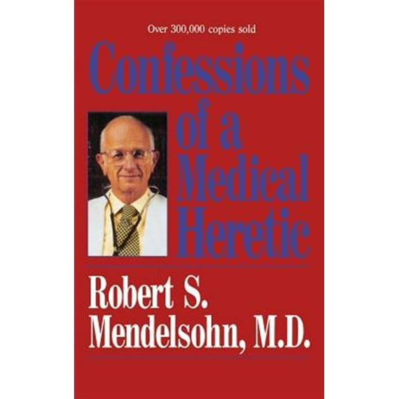 Confessions of a Medical Heret (Hardcover)