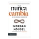 thumbnail image 1 of Lo que nunca cambia Paidós Morgan Housel, 1 of 2