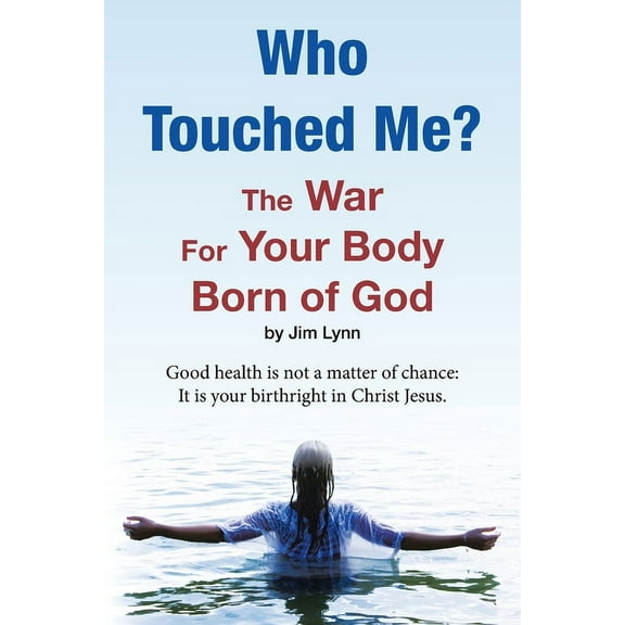 Who Touched Me?: The War For Your Body Born of God (Paperback)