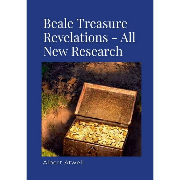 New Beale Treasure Revelations: All New Research, (Paperback)