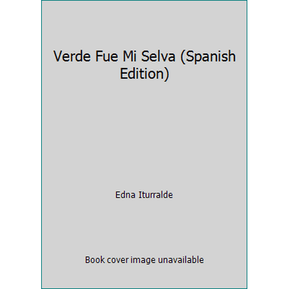 Pre-Owned Verde Fue Mi Selva (Spanish Edition) (Paperback) 997807421X 9789978074213
