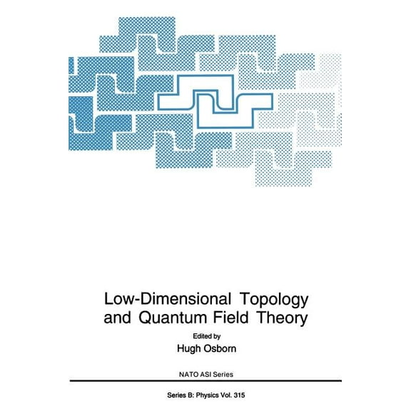 NATO Science Series B: Low-Dimensional Topology and Quantum Field Theory, Book 315, (Hardcover)