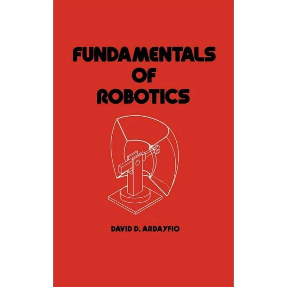 Mechanical Engineering Fundamentals of Robotics, Book 57, (Hardcover)