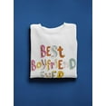 thumbnail image 3 of Best Boyfriend Ever Design. Sweatshirt Men -Image by Shutterstock, Male x-Large, 3 of 4