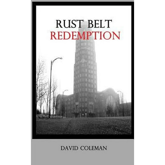 Rust Belt Redemption (Paperback) by David C Coleman