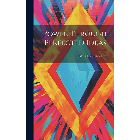 Power Through Perfected Ideas (Hardcover)
