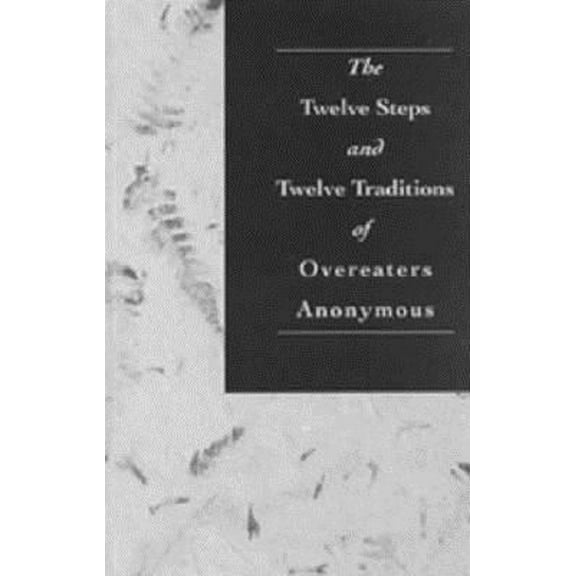 Pre-Owned The Twelve Steps and Twelve Traditions of Overeaters Anonymous (Paperback) 0960989862 9780960989867