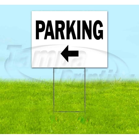 Parking Left (18 x 24 ) Yard Sign Includes Metal Step Stake