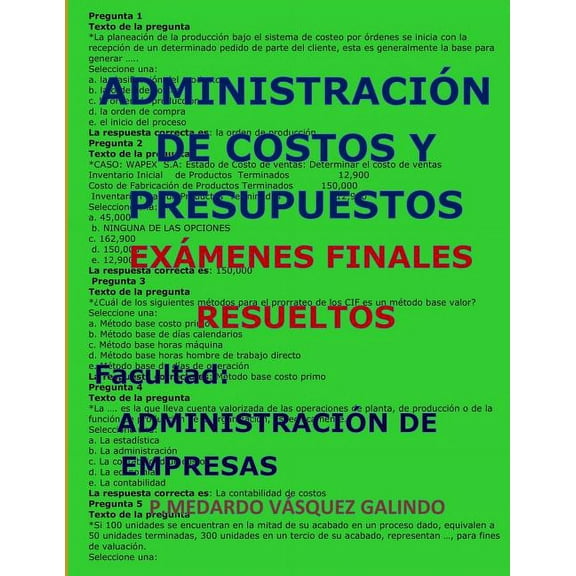 Administraci�n de Costos Y Presupuestos-Ex�menes Finales Resueltos: Facultad: Administraci�n de Empresas Paperback