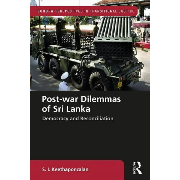 Europa Perspectives in Transitional Just Post-war Dilemmas of Sri Lanka: Democracy and Reconciliation, (Hardcover)