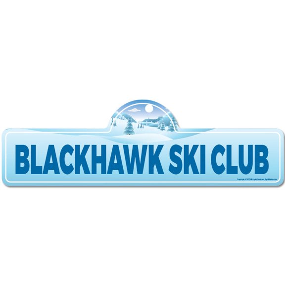 Blackhawk Ski Club Street Sign | Indoor/Outdoor | Skiing Skier Snowboarder Décor for Ski Lodge Cabin Mountian House | SignMission personalized gift