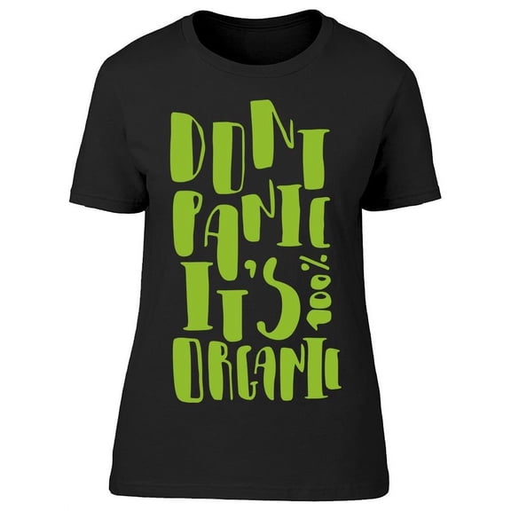 Text: Don't Panic It's Organic T-Shirt Women -Image by Shutterstock, Female Large