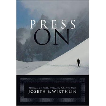 Pre-Owned Press On: Messages on Faith Hope and Charity (Hardcover) 1590388348 9781590388341
