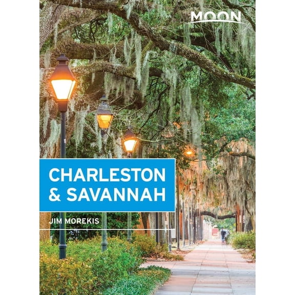 Travel Guide Moon Charleston & Savannah, (Paperback)