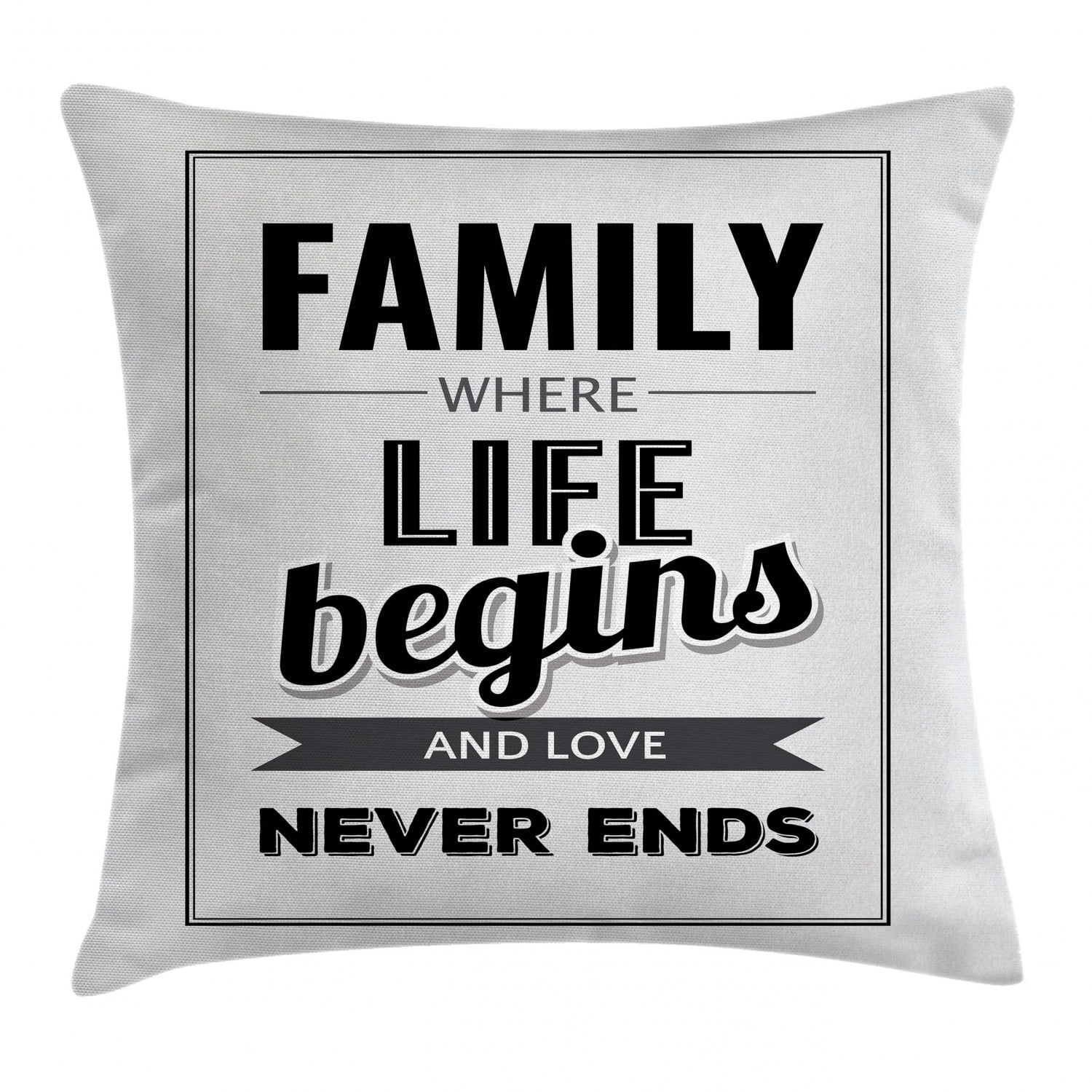 Family Throw Pillow Cushion Cover Retro Calligraphy Motivational Quote Family Love Never Ends Message Framework Decorative Square Accent Pillow Case 16 X 16 Inches Black Silver Grey By Ambesonne Walmart Com Walmart Com