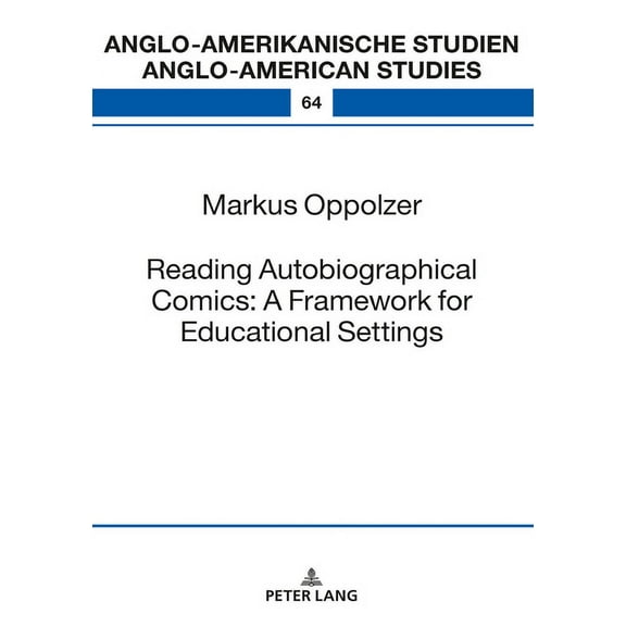 Anglo-Amerikanische Studien / Anglo-Amer Reading Autobiographical Comics: A Framework for Educational Settings, Book 64, (Hardcover)
