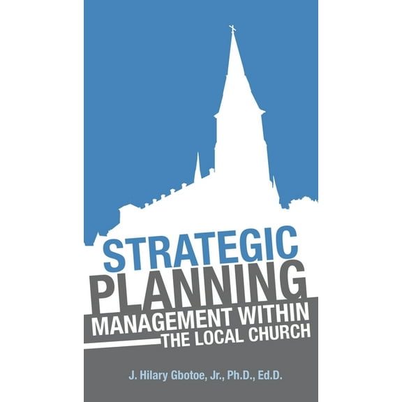 Strategic Planning: Management Within the Local Church, (Hardcover)