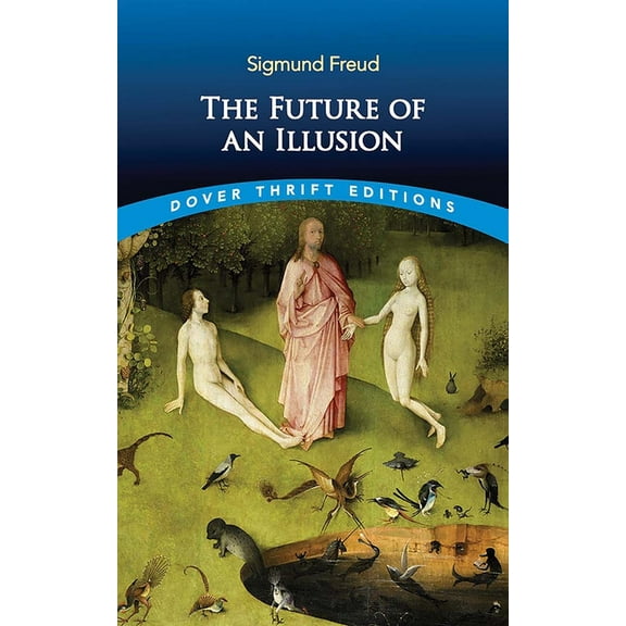 Dover Thrift Editions: Psychology The Future of an Illusion, (Paperback)