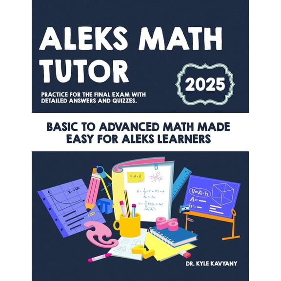 Aleks Math Tutor: "Basic to Advanced Math Made Easy for ALEKS Learners", (Paperback)