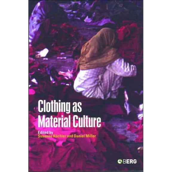 Clothing as Material Culture, (Hardcover)