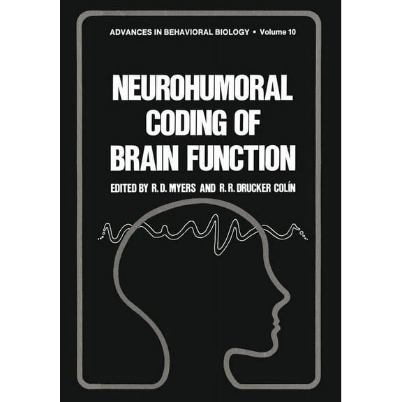 Advances in Behavioral Biology Neurohumoral Coding of Brain Function, Book 10, (Paperback)