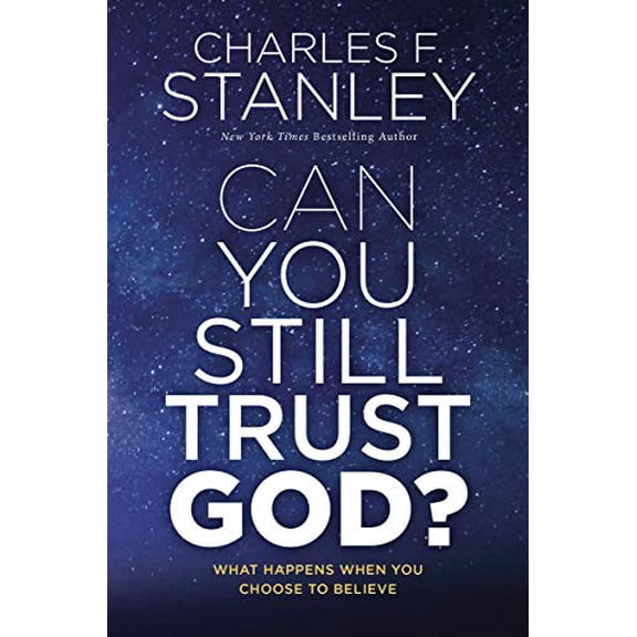 Pre-Owned Can You Still Trust God?: What Happens When You Choose to Believe, 9780785247531, 078524753X, Hardcover,
