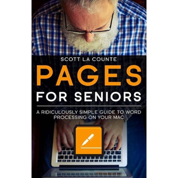 Pre-Owned Pages For Seniors: A Ridiculously Simple Guide To Word Processing On Your Mac (Paperback) 1629176249 9781629176246