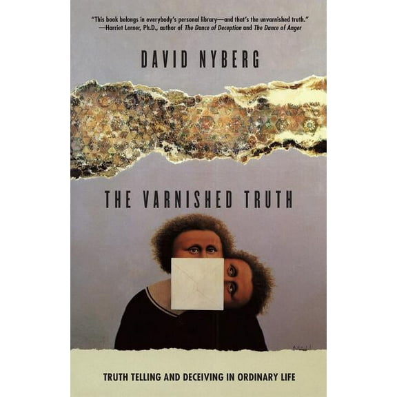 The Varnished Truth : Truth Telling and Deceiving in Ordinary Life (Paperback)
