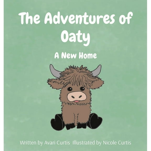 The Adventures of Oaty: A New Home, (Hardcover)